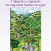 Manual de protección y captación de pequeñas fuentes de agua, MAG - CENTA - FAO,  El Salvador 2002